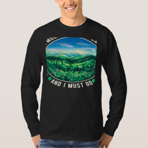 The Mountains Are Calling And I Must Go   T-Shirt