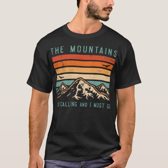 The Mountains Are Calling And I Must Go T-Shirt (Front)