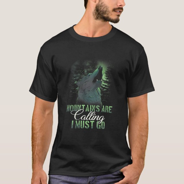 The Mountains are calling and I must Go T Shirt (Front)