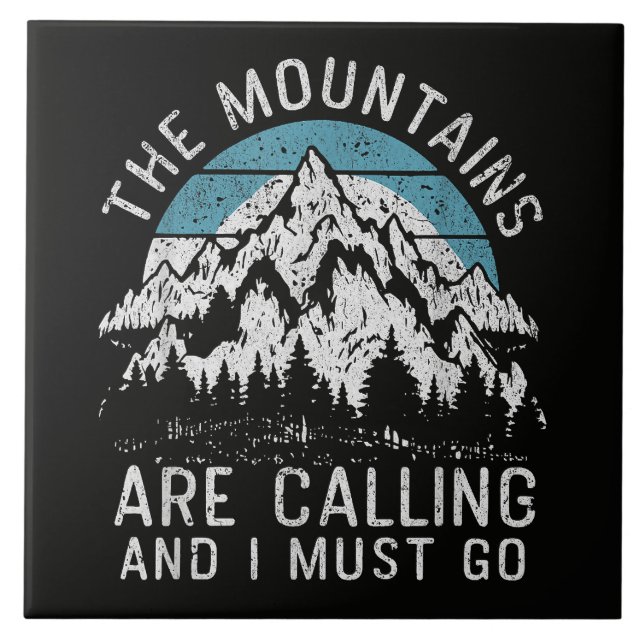 The mountains are calling and I must go Tile (Front)