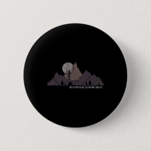 The Mountains Are Calling And I Must Go To Colorad 6 Cm Round Badge
