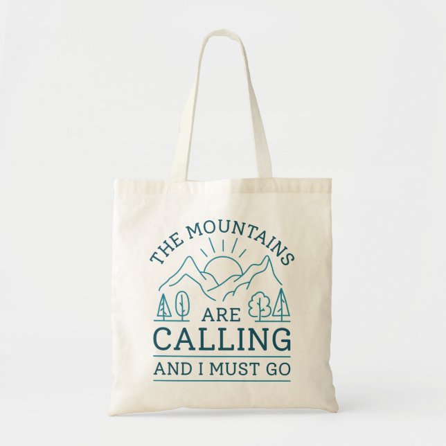 The Mountains Are Calling And I Must Go Tote Bag (Front)