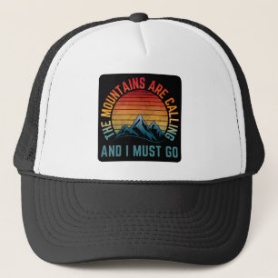 the mountains are calling and i must go trucker hat