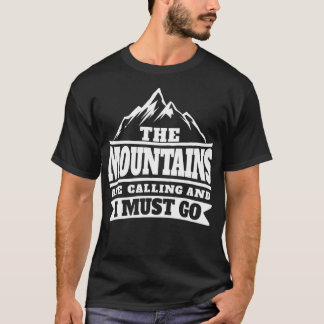 The Mountains Are Calling And I Must Go TShirt TSh