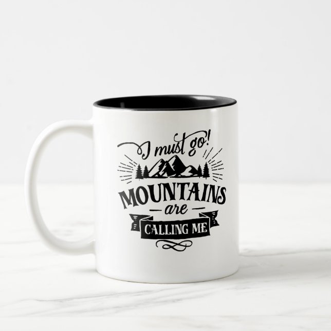 The Mountains Are Calling and I Must Go Two-Tone Coffee Mug (Left)