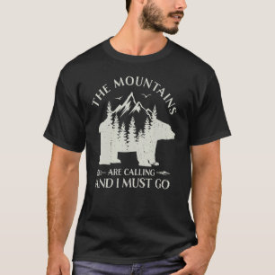 The Mountains are calling and i must go wild bear T-Shirt