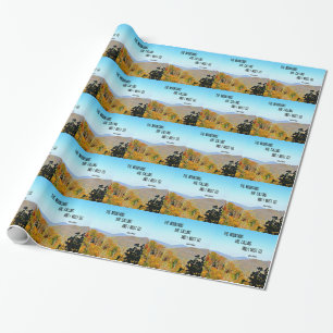 The Mountains are Calling and I Must Go. Wrapping Paper