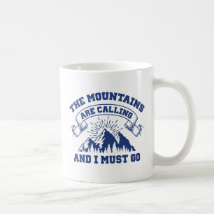 The Mountains Are Calling Coffee Mug