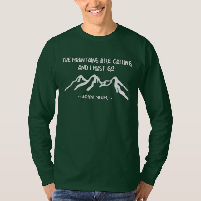 The Mountains are Calling Famous John Muir Quote T-Shirt (Front)