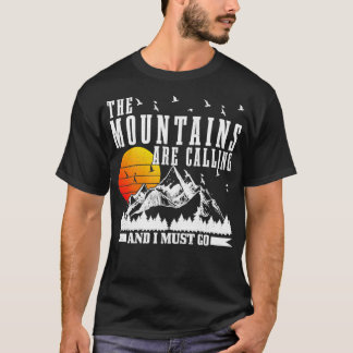 The Mountains Are Calling I Must Go Hiking Camping T-Shirt