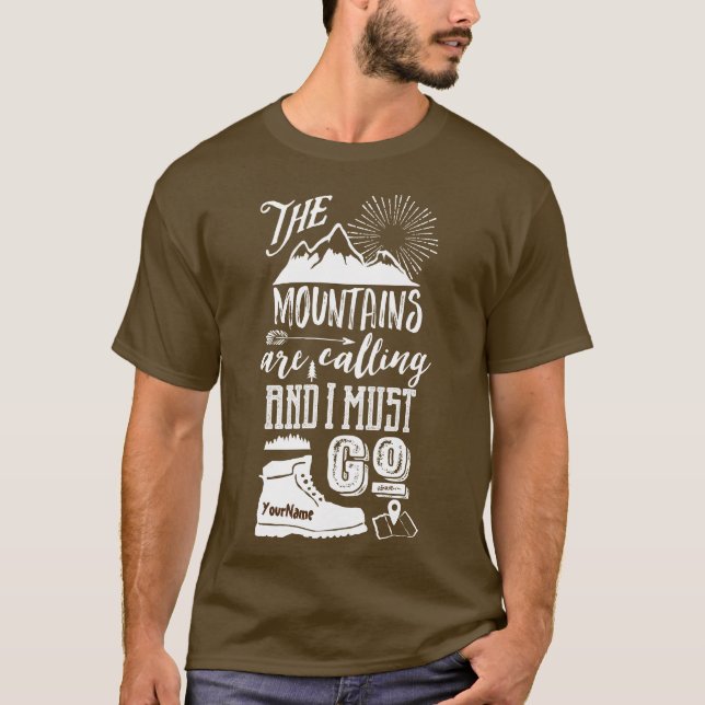 The Mountains are Calling I Must Go Typography Art T-Shirt (Front)