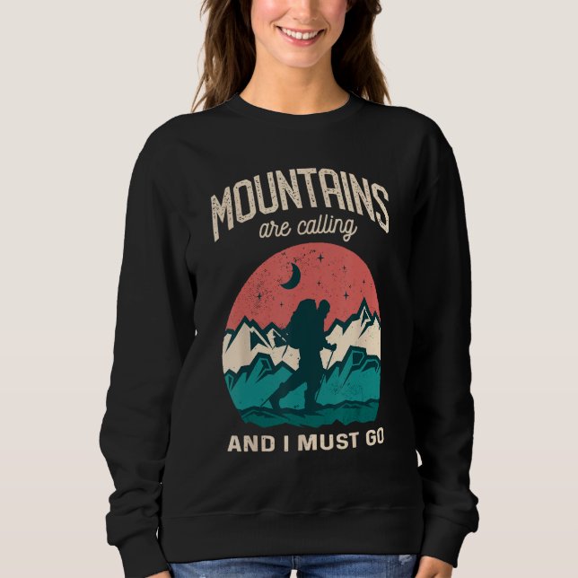 The Mountains are calling me and i must go Mountai Sweatshirt (Front)