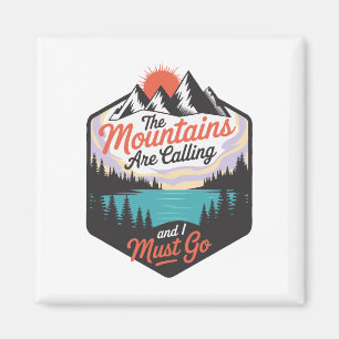 The Mountains Are Calling - Nature Adventure Magnet
