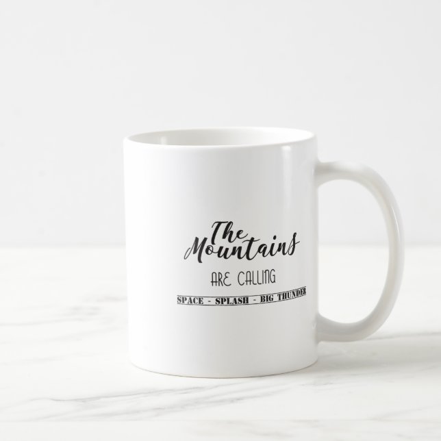The Mountains Are Calling Space Splash Big Thunder Coffee Mug (Right)