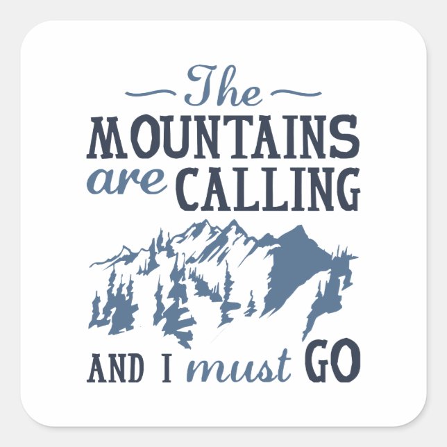 The Mountains Are Calling Square Sticker (Front)