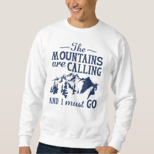 The Mountains Are Calling Sweatshirt