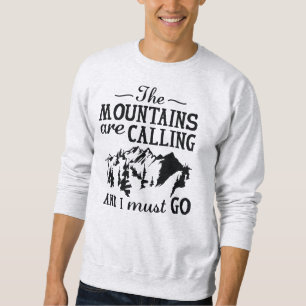 The Mountains Are Calling Sweatshirt