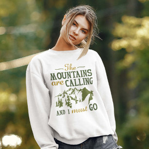 The Mountains Are Calling T-Shirt Sweatshirt