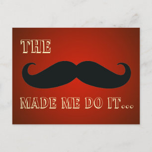 The Moustache Made Me Do It Funny Postcard