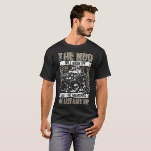 the mud will wash off jeep T-Shirt
