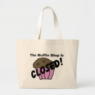 The Muffin Shop Is Large Tote Bag