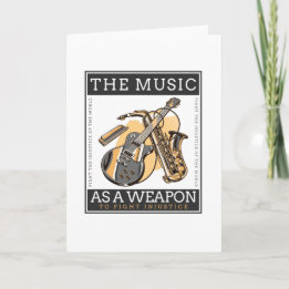 The Music As A Weapon To Fight Injustice Card