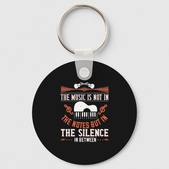 The Music Is Not In The Notes Key Ring (Front)