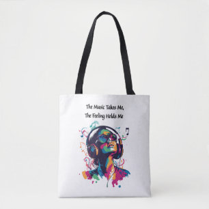 "The Music Takes Me, the Feeling Holds Me" music Tote Bag