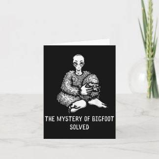 The Mystery Of Bigfoot Solved Funny Alien Sasquatc Card