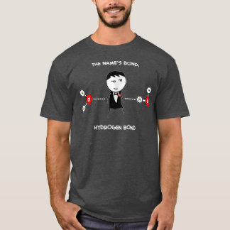 The Name Is Bond Hydrogen Bond Biochemistry T-Shirt