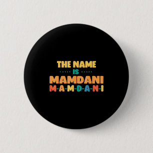 The Name Is Nyc Mayoral Race Victory Zohran Mamdan 6 Cm Round Badge