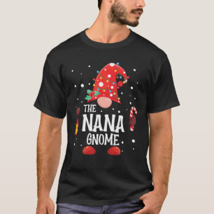 The Nana Gnome Matching Family Christmas Gnome T-Shirt