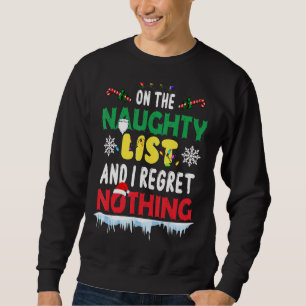 The Naughty List And I Regret Nothing Christmas Pa Sweatshirt