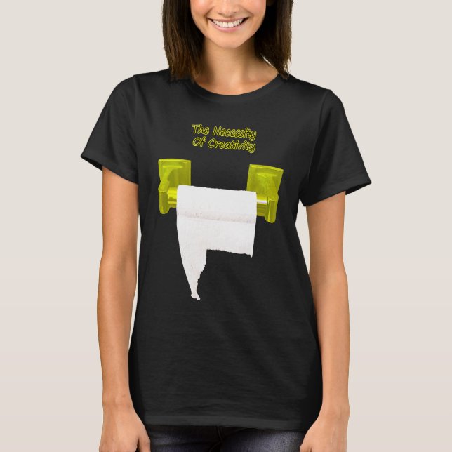 The Necessity Of Creativity T-Shirt (Front)