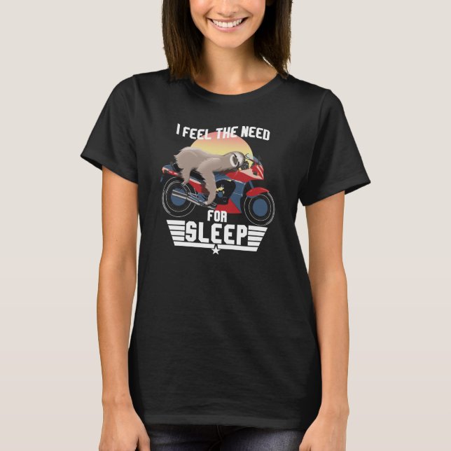The Need For Sleep | Funny Sloth T-Shirt (Front)