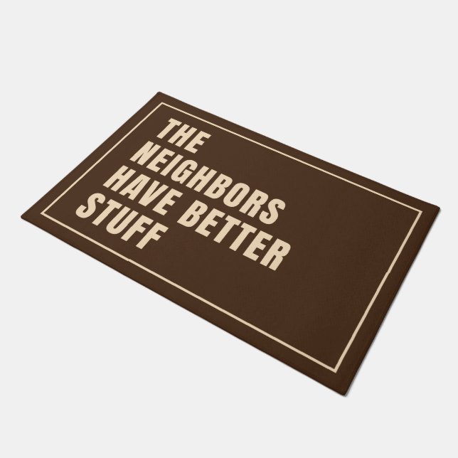 The Neighbours Have Better Stuff Doormat (Angled)