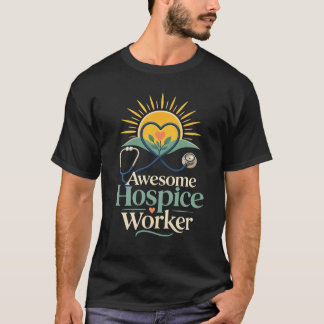 The New Awesome Hospice Worker T-Shirt