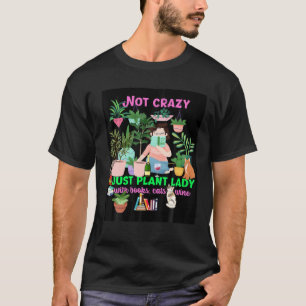 The New Crazy Plant Lady Loves Plants Cats Books A T-Shirt