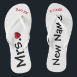 The New Mrs. ... Personalised  Flip Flops<br><div class="desc">These flip flops can be changed to any background colour Zazzle offers.  You personalise these flip flops with your new name  " Mrs. ... ." and a special date of when you met or wedding date.   Check out the many designs we have in our store.</div>