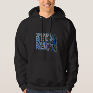 The Next Beep Makes Me Rich Hoodie