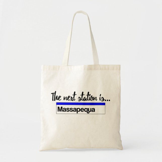 The Next Station is...Massapequa Tote Bag (Front)