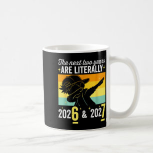 The Next Two Years Are Literally 6 7 Happy New Yea Coffee Mug