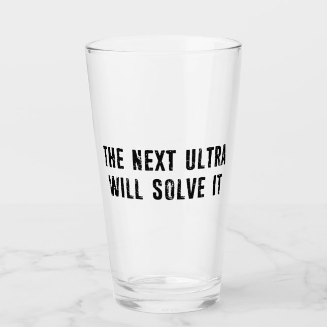 The Next Ultra Will Solve It Glass (Front)