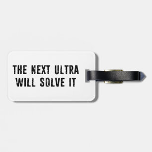 The Next Ultra Will Solve It Luggage Tag