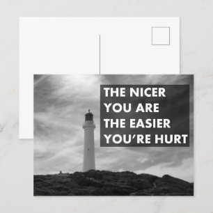 The nicer you are the easier you are hurt postcard