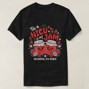 The NICU Is My Jam Neonatal Unit Strawberry T-Shirt