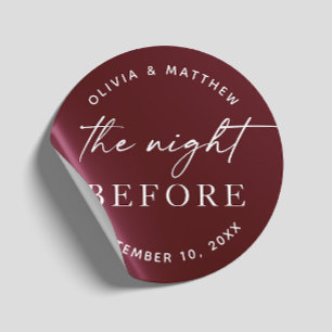 The night before Burgundy wedding Rehearsal dinner Classic Round Sticker