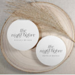 The Night Before Elegant Wedding Rehearsal Dinner Round Paper Coaster<br><div class="desc">Simple and elegant round coasters for your rehearsal dinner,  featuring “the night before” in classic black script. A timeless design that adds a personalised touch to your celebration.</div>