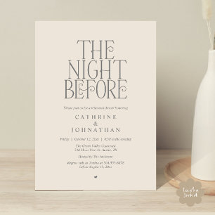 "The Night Before" Rehearsal Dinner Grey Cream Invitation