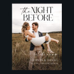 The Night Before Rehearsal Dinner Poster to Frame<br><div class="desc">Welcome your guests to your rehearsal dinner with this beautiful wedding welcome sign that features a photo of your choice! Easily personalise with your names. Printed poster that you can place in your favourite frame.</div>
